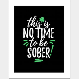 This Is No Time To Be Sober Posters and Art